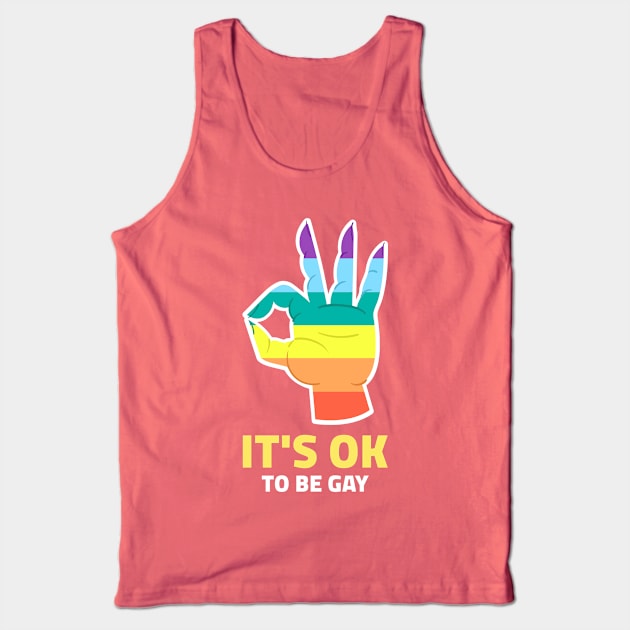 It's Ok To Be Gay Tank Top by POD-of-Gold